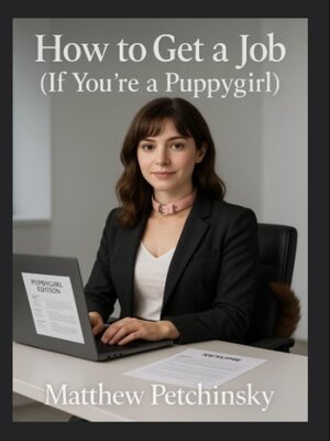 cover image of How to Get a Job (If You're a Puppygirl)